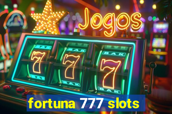 fortuna 777 slots